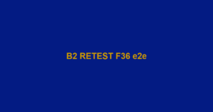B2 Retest F36 e2e positive 1790446714851